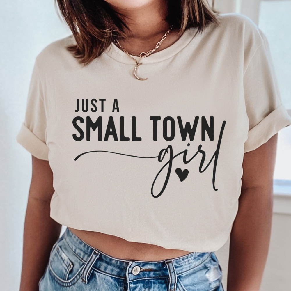 Just a Small Town Girl Tee, Just a Small Town Girl Hoodie, Just a Small  Town Girl Sweatshirt, Small Town Girl Sweater, Home Town Girl Shirt 